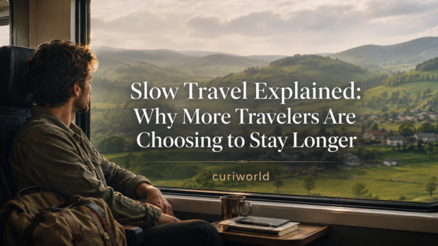 Why Slow Travel Is Growing—and What Staying Longer Really Changes